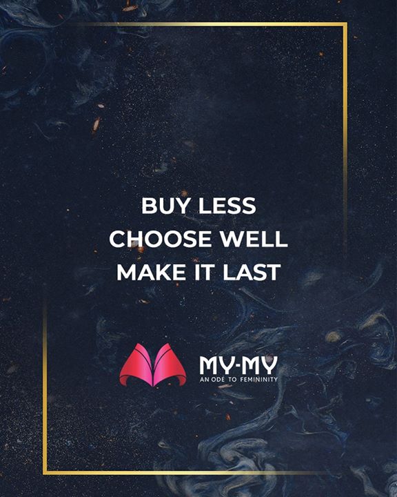 Buy less. 
Choose well. 
Make it last.

#QOTD #MyMy #MyMyCollection #ExculsiveEnsembles #ExclusiveCollection #Ahmedabad #Gujarat #India